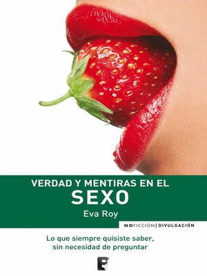 cover image of Verdad y mentiras en el sexo